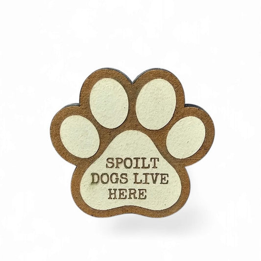 Spoilt Dog Live Here Paw Shape Magnet